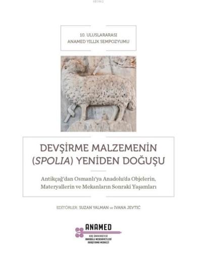 Devşirme Malzemenin (Spolia) Yeniden Doğuşu | Claudia Barsanti | Koç Ü