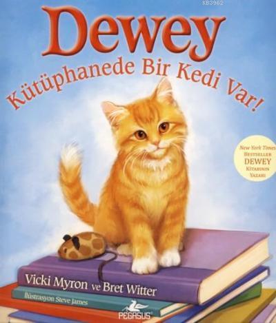 Dewey; Kütüphanede Bir Kedi Var! | Vicki Myron | Pegasus Yayıncılık