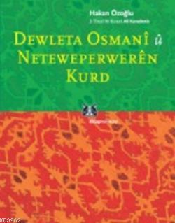 Dewleta Osmanî û Netewepperweren Kurd | Hakan Özoğlu | Kitap Yayınevi