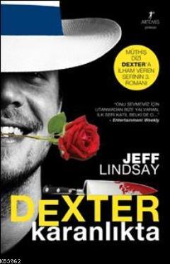 Dexter Karanlıkta | Jeff Lindsay | Artemis Yayınları