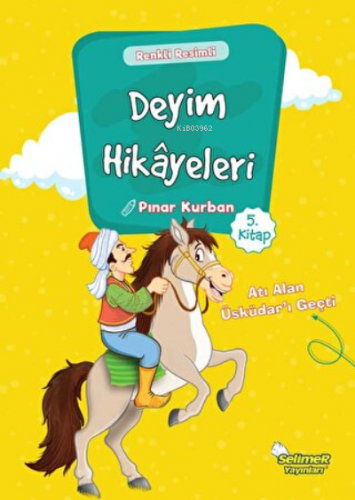 Deyim Hikayeleri - Atı Alan Üsküdar'ı Geçti | Pınar Kurban | Selimer Y