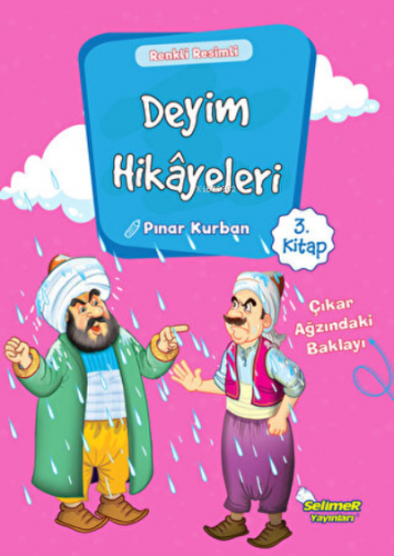 Deyim Hikayeleri - Çıkar Ağzında ki Baklayı | Pınar Kurban | Selimer Y