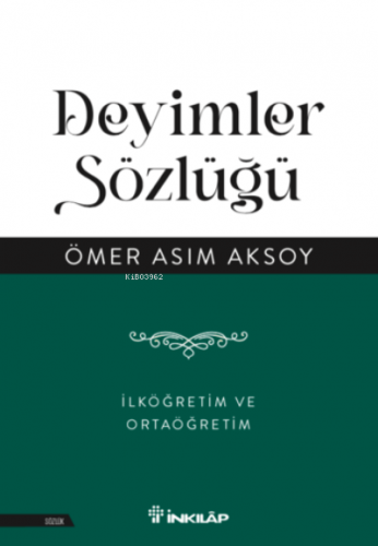 Deyimler Sözlüğü – İlköğretim ve Ortaöğretim | Ömer Asım Aksoy | İnkıl