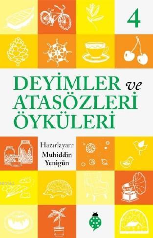 Deyimler ve Atasözleri Öyküleri - 4 | Muhiddin Yenigün | Uğurböceği Ya