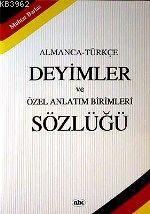 Deyimler ve Özel Anlatım Birimleri Sözlüğü (Almanca-Türkçe) | Muhtar B