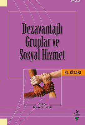 Dezavantajlı Gruplar ve Sosyal Hizmet El Kitabı | Fatma Kahraman Güloğ