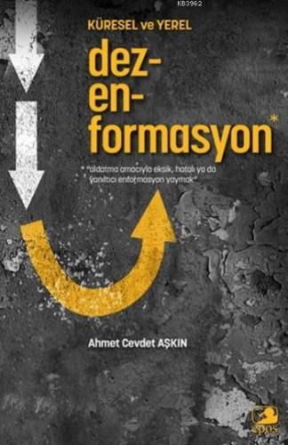 Dezenformasyon; Küresel ve Yerel | Ahmet Cevdet Aşkın | Epos Yayınları