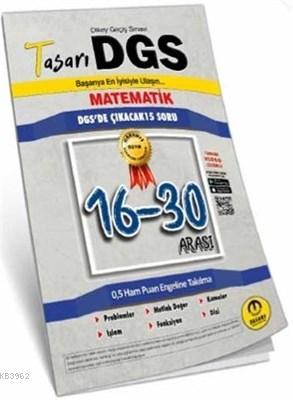 DGS Matematik 16-30 Garanti Soru Kitapçığı | Kolektif | Tasarı Yayınla