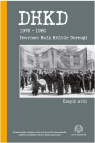 DHKD 1976-1980 Devrimci Halk Kültür Derneği | Üzeyir Avcı | Arya Yayın