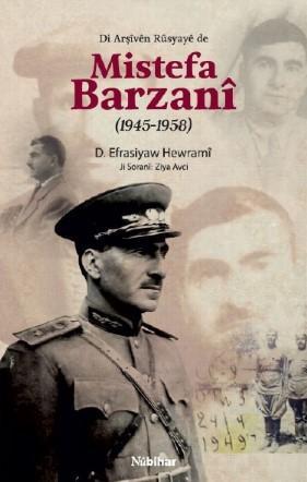 Di Arşîvên Rûsyayê de Mistefa Barzanî (1945-1958) | D. Efrasiyaw Hewra