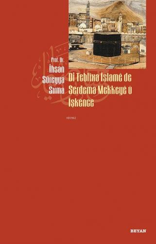 Di Teblixa İslame de Serdema Mekkeye u İşkence | İhsan Süreyya Sırma |