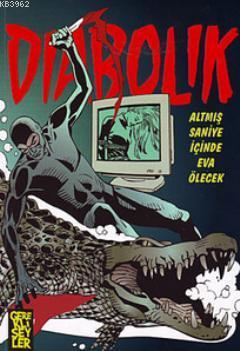 Diabolik 4 - Altmış Saniye İçinde Eva Ölecek | Patricia Martinelli | G