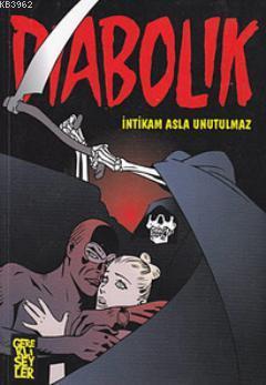 Diabolik 5 - İntikam Asla Unutulmaz | Patricia Martinelli | Gerekli Şe