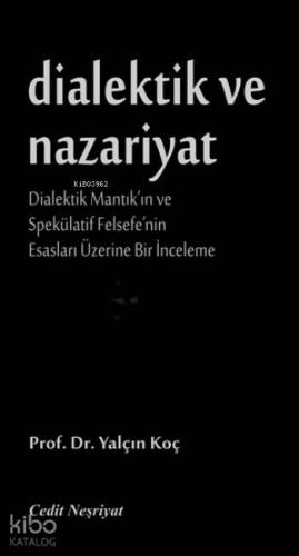 Dialektik ve Nazariyat; Dialektik Mantık'ın ve Spekülatif Felsefe'nin 