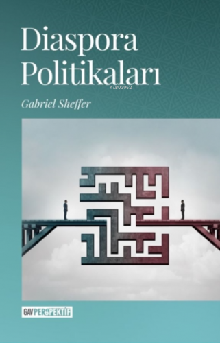 Diaspora Politikaları | Gabriel Sheffer | GAV Perspektif Yayınları