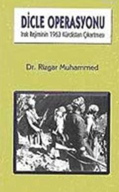 Dicle Operasyonu; Irak Rejiminin 1963 Kürdistan Çıkartması | Rizgar Mu