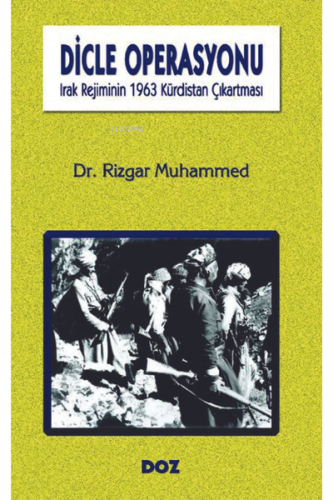 Dicle Operasyonu;Irak Rejiminin 1963 Kürdistan Çıkartması | Rizgar Muh