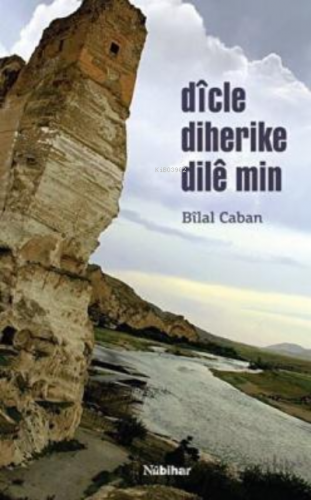 DîcleDiherikeDilêMin | Bilal Caban | Nubihar Yayınları