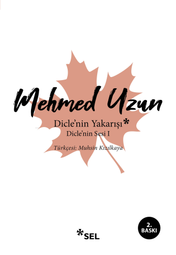 Dicle'nin Yakarışı - Dicle'nin Sesi I | Mehmed Uzun | Sel Yayıncılık