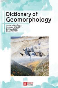 Dictionary Of Geomorphology | Emrullah Güney | Pegem Akademi Yayıncılı