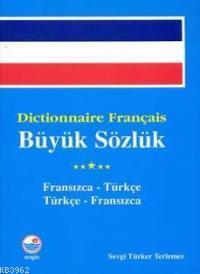 Dictionnaire Français Büyük Sözlük | Sevgi Türker Terlemez | Engin Yay