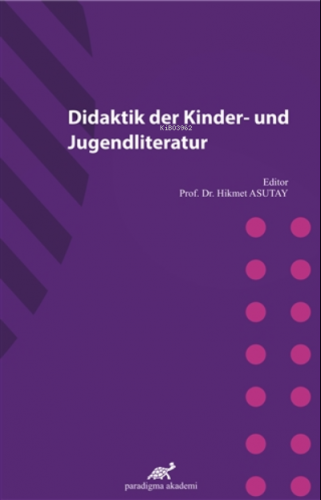 Didaktik Der Kinder-Und Jugendliteratur | Hikmet Asutay | Paradigma Ak