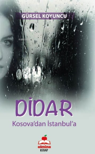 Didar ;Kosova’dan İstanbul’a | Gürsel Koyuncu | Almina Kitap