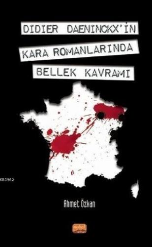 Didier Daeninckx'in Kara Romanlarında Bellek Kavramı | Ahmet Özkan | N