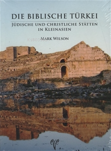 Die Biblische Türkei. Jüdische und Christliche Stätten in Kleinasien |