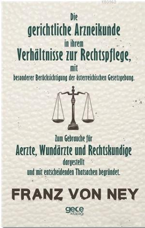 Die Gerichtliche Arzneikunde in İhrem Verhaltnisse Zur Rechtspflege | 