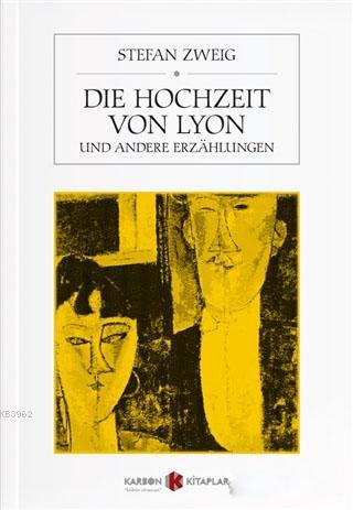 Die Hochzeit Von Lyon; Und Andrere Erzahlungen | Stefan Zweig | Karbon