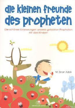 Die Kleinen Freunde Des Propheten | M. Sinan Adalı | Uğurböceği Yayınl