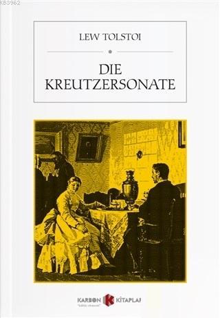 Die Kreutzersonate | Lew Tolstoi | Karbon Kitaplar