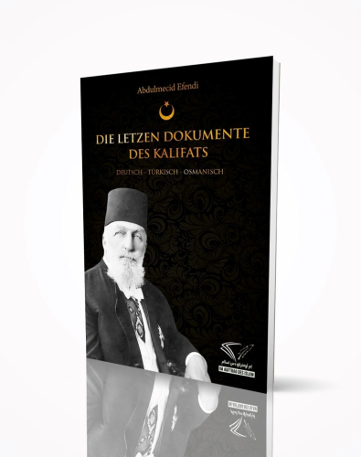 Die Letzten Dokumente Des Kalifats | Abdulmecid Efendi | Im Auftrag De