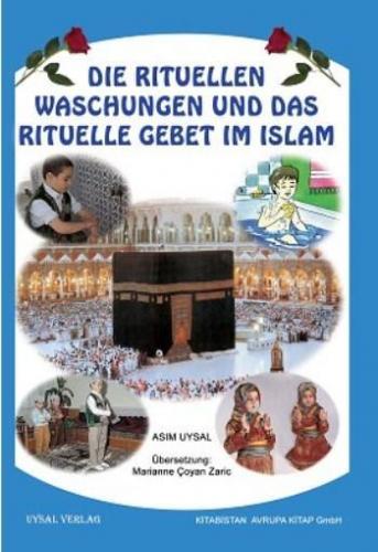 Die Ritüllen Waschungen Und Das Ritüelle Gebet Im Islam; Abdest Gusül 