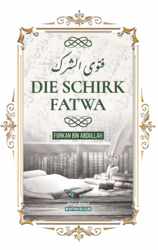 Die Schirk Fatwa | Furkan Bin Abdullah | Im Auftrag Des İslam