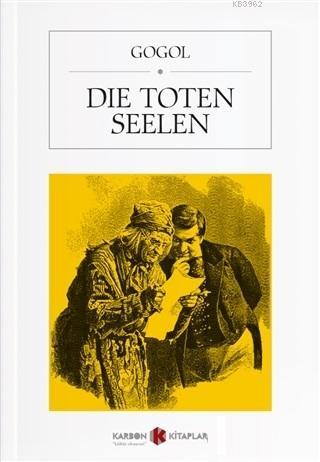 Die toten Seelen | Nikolay Vasilyeviç Gogol | Karbon Kitaplar