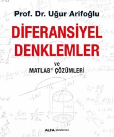 Diferansiyel Denklemler ve Matlab Çözümleri | Uğur Arifoğlu | Alfa Bas