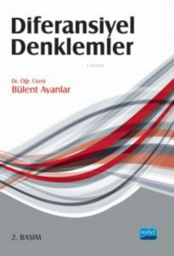 Diferansiyel Denklemler | Bülent Ayanlar | Nobel Akademik Yayıncılık