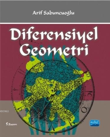 Diferensiyel Geometri | Arif Sabuncuoğlu | Nobel Akademik Yayıncılık