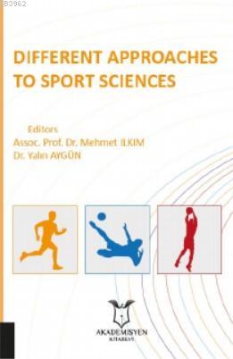 Different Approaches to Sport Science | Mehmet Ilkım | Akademisyen Kit