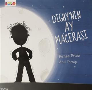 Digby'nin Ay Macerası | Renee Price | Eolo Yayıncılık