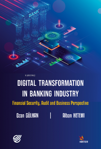 Digital Transformation in Banking Industry; Financial Security, Audit 