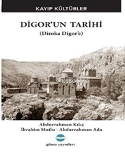 Digor’un Tarihi | A. Kılıç | Günce Yayıncılık