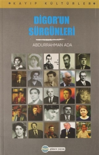 Digor'un Sürgünleri | Abdurrahman Ada | Günce Yayıncılık