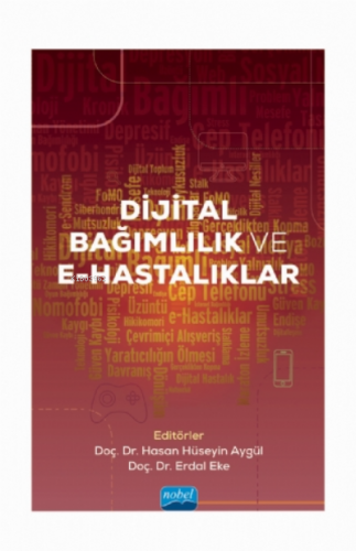 Dijital Bağımlılık ve E-Hastalıklar | Hasan Hüseyin Aygül | Nobel Akad