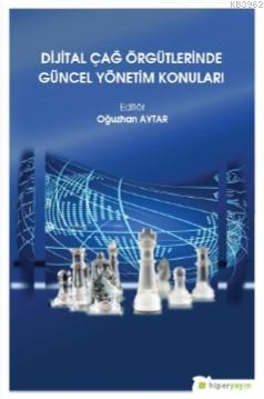 Dijital Çağ Örgütlerinde Güncel Yönetim Konuları | Oğuzhan Aytar | Hip