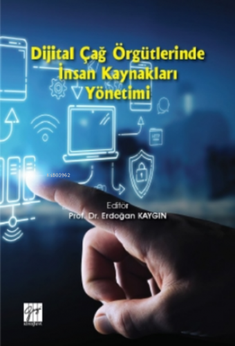 Dijital Çağ Örgütlerinde İnsan Kaynakları Yönetimi | Erdoğan Kaygın |