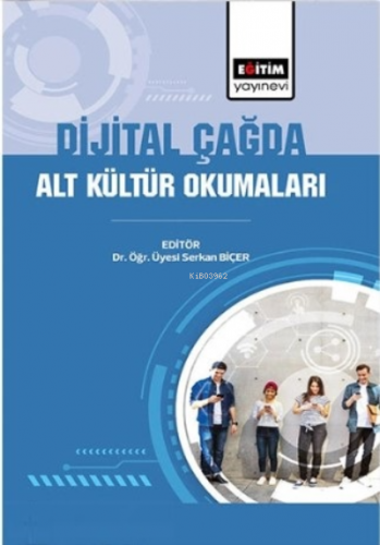 Dijital Çağda ;Alt Kültür Okumaları | Serkan Biçer | Eğitim Yayınevi