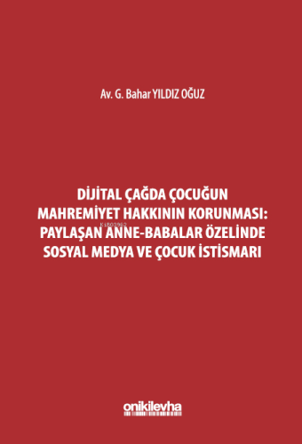 Dijital Çağda Çocuğun Mahremiyet Hakkının Korunması: Paylaşan Anne-Bab